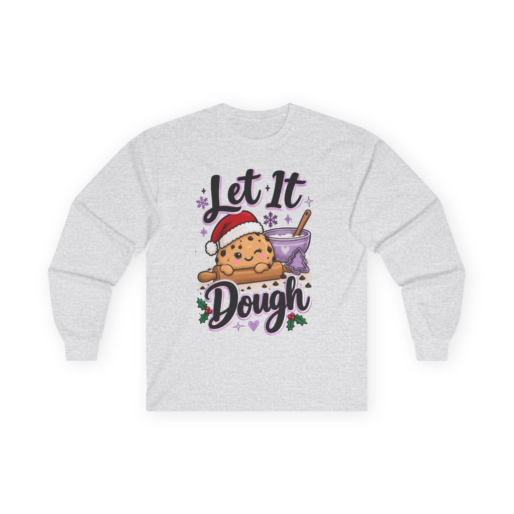 Let It Dough Long Sleeve Tee