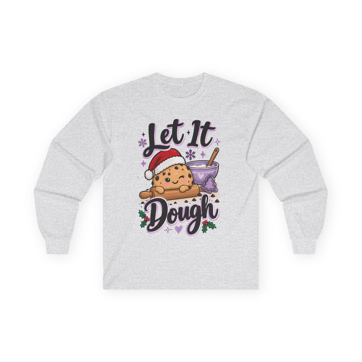Let It Dough Long Sleeve Tee
