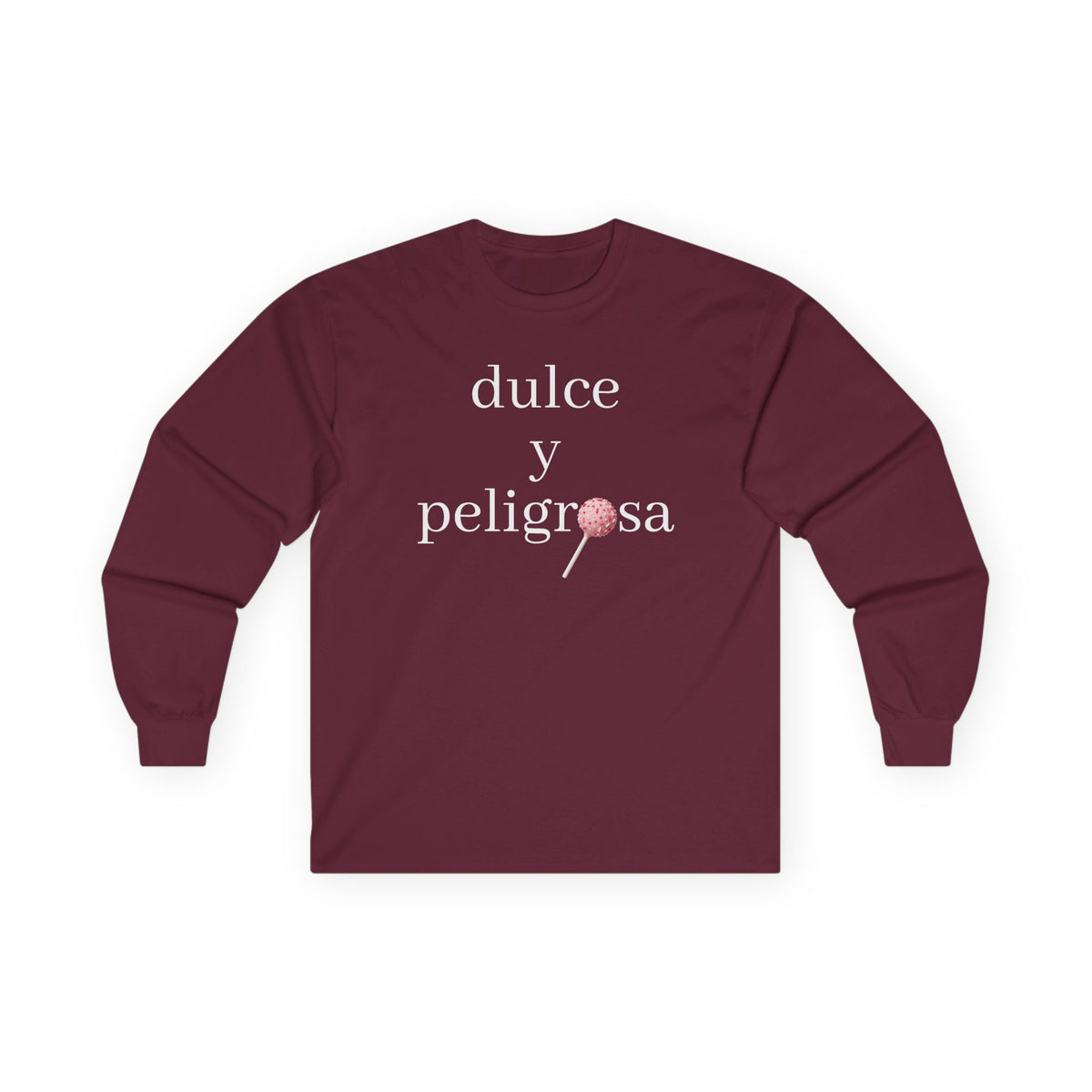 Dulce y peligrosa Long Sleeve Tee