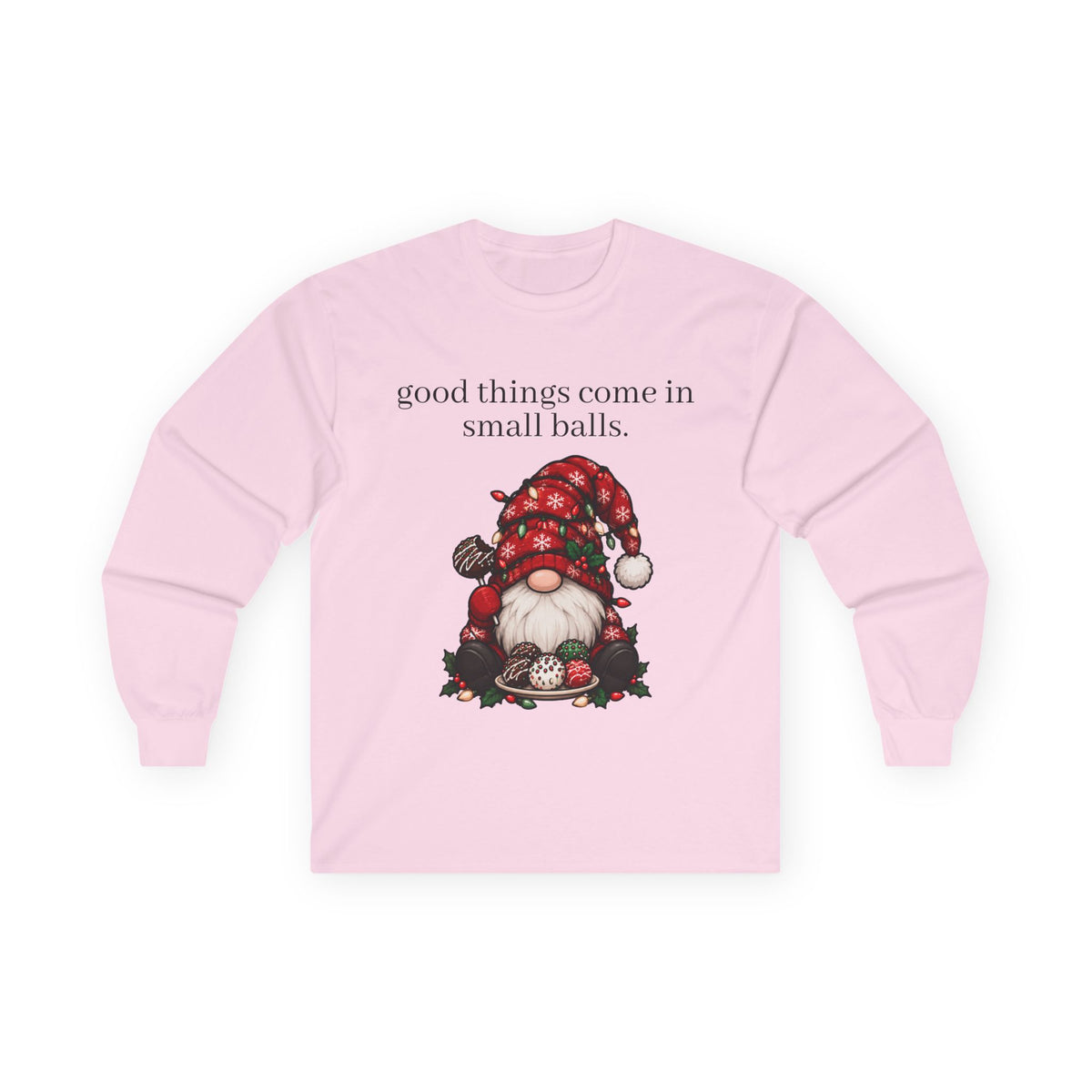 good things come in small balls long sleeve tee