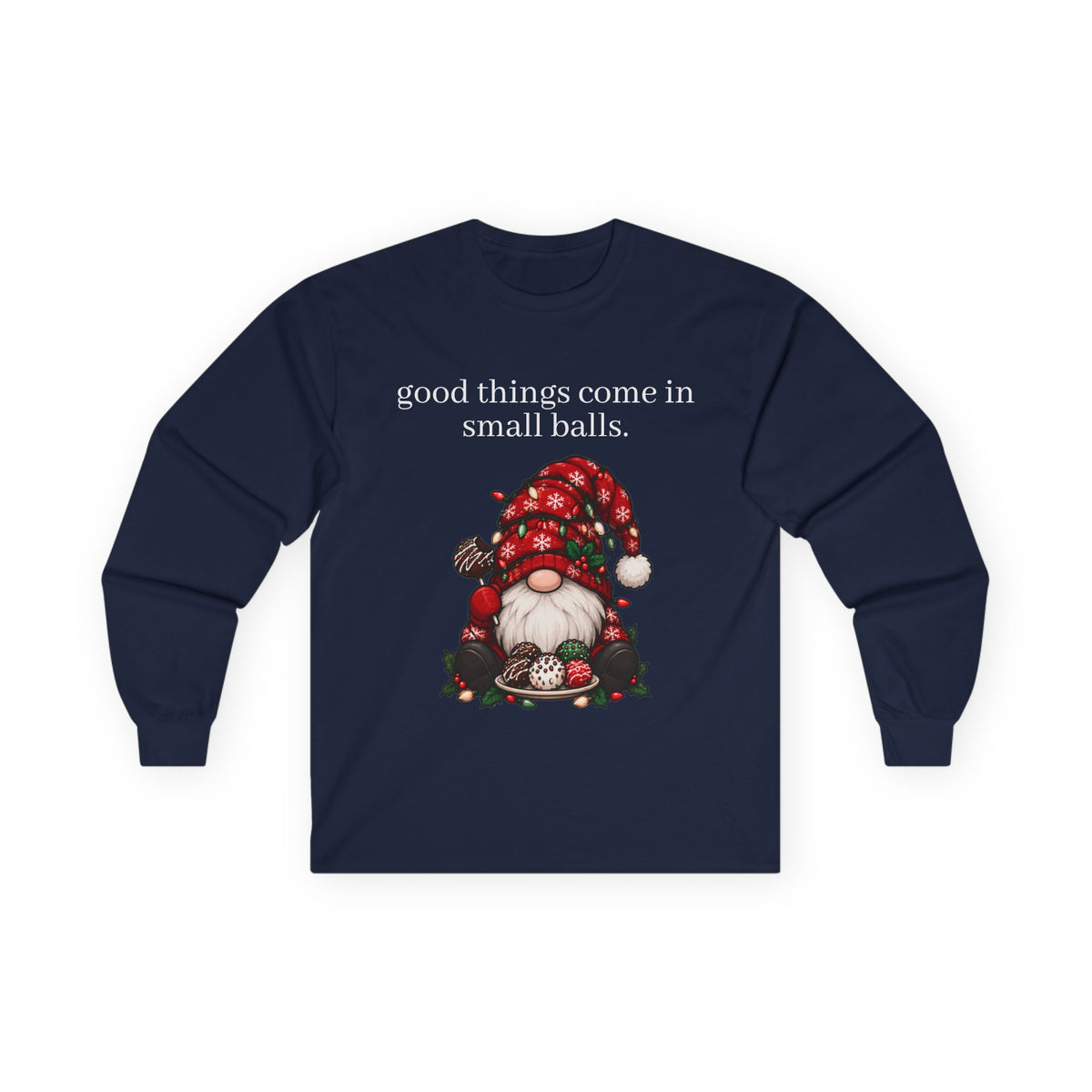 good things come in small balls long sleeve tee