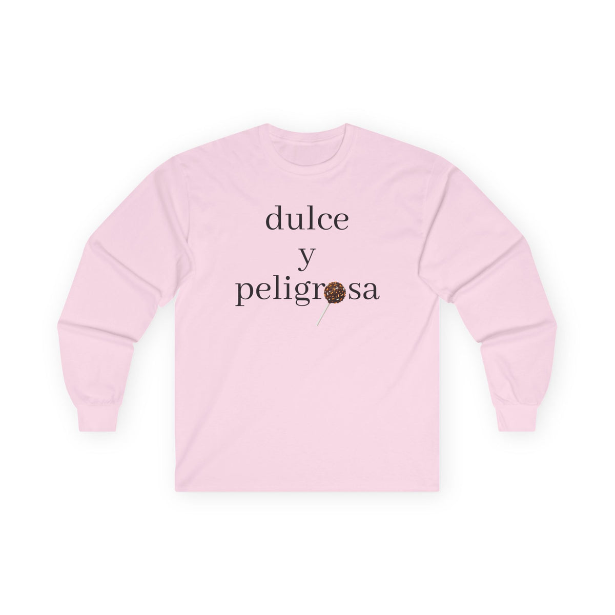 Dulce y peligrosa Long Sleeve Tee