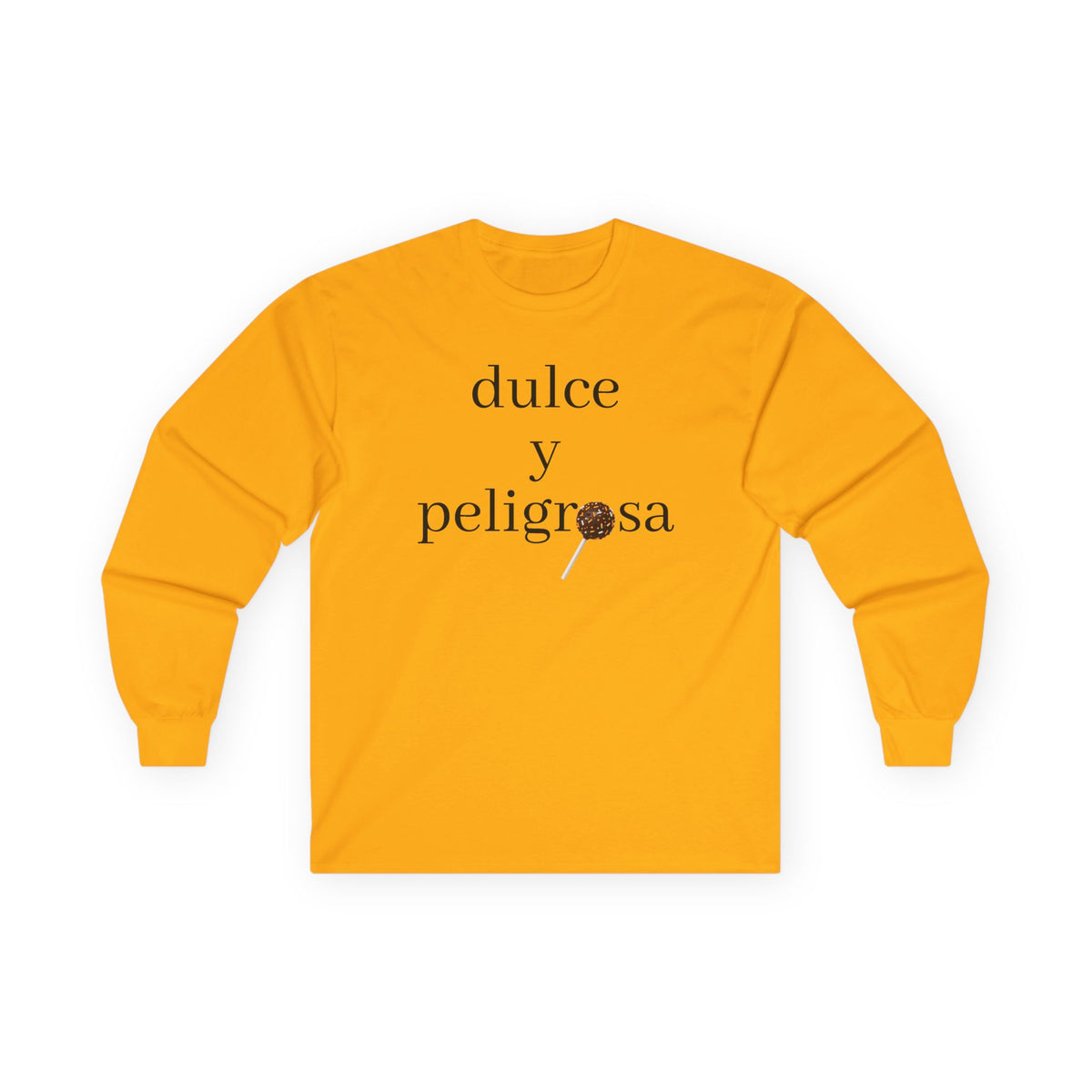 Dulce y peligrosa Long Sleeve Tee