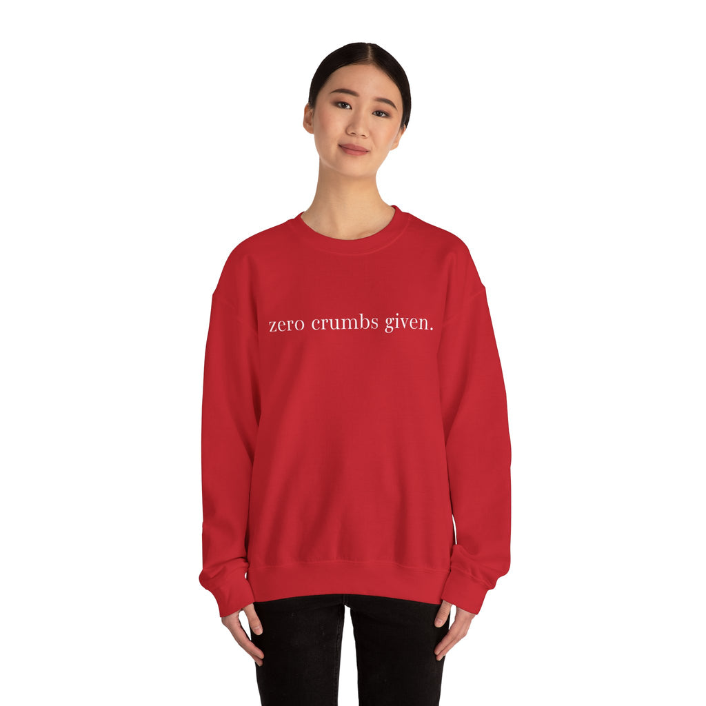 zero crumbs given Crewneck Sweatshirt