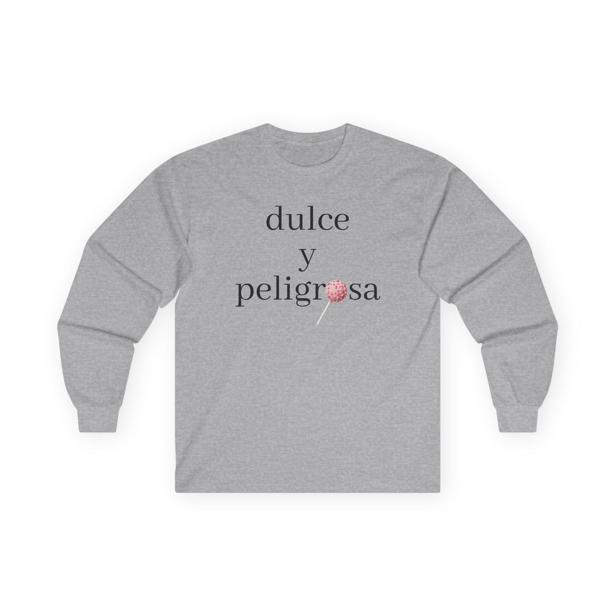 Dulce y peligrosa Long Sleeve Tee