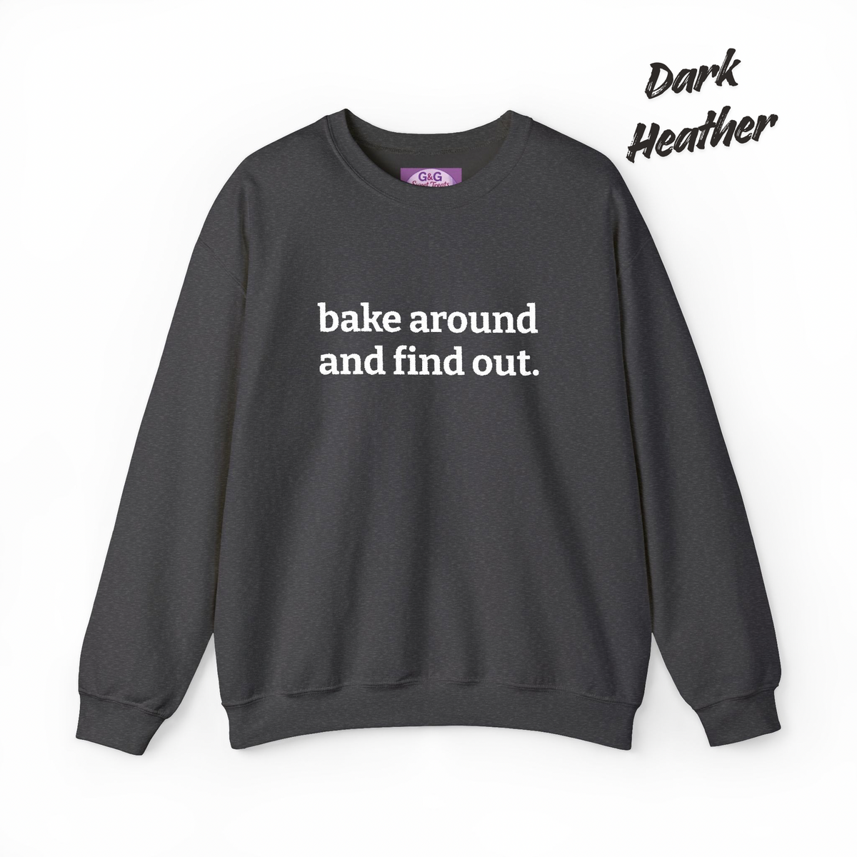 bake around and find out Embroidered Crewneck