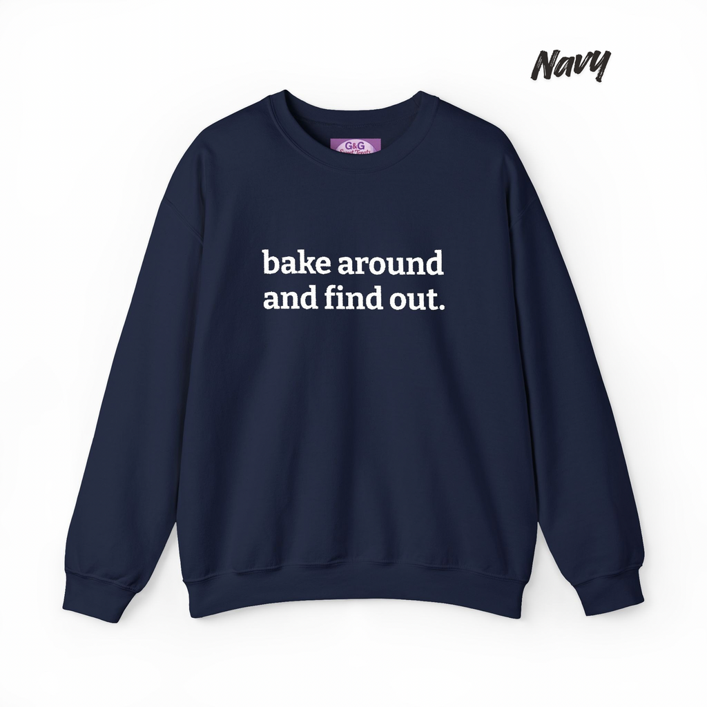 bake around and find out Embroidered Crewneck