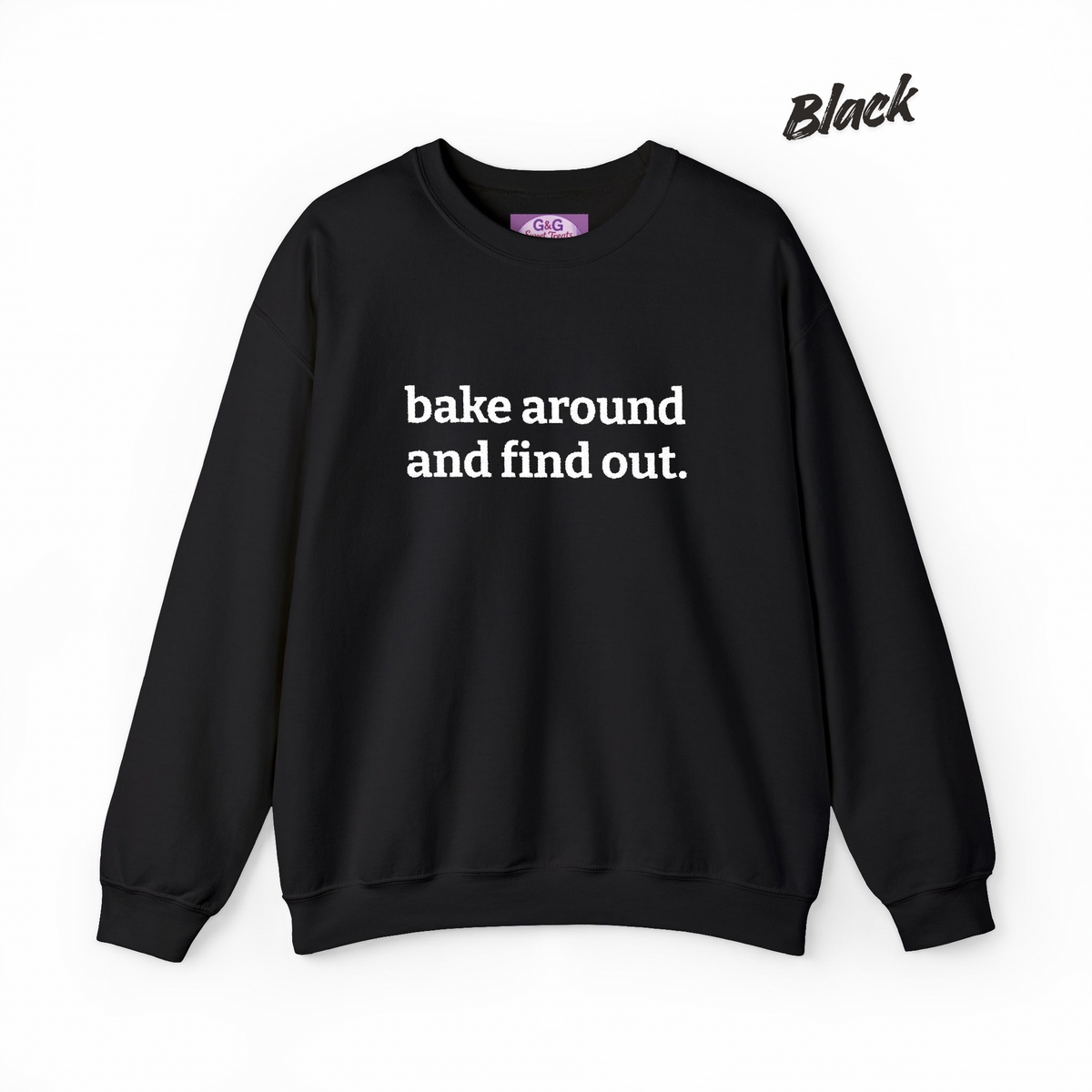 bake around and find out Embroidered Crewneck