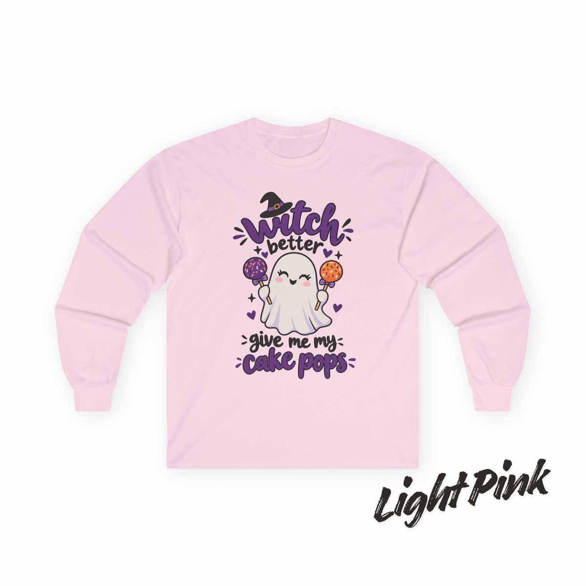 Witch Better Give Me My Cake Pops Long Sleeve Tee