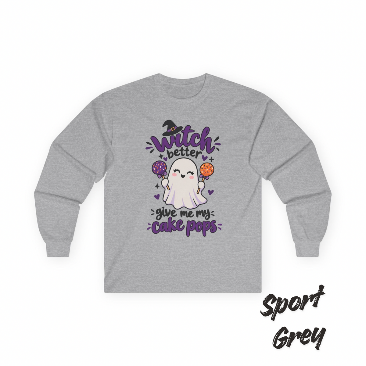 Witch Better Give Me My Cake Pops Long Sleeve Tee