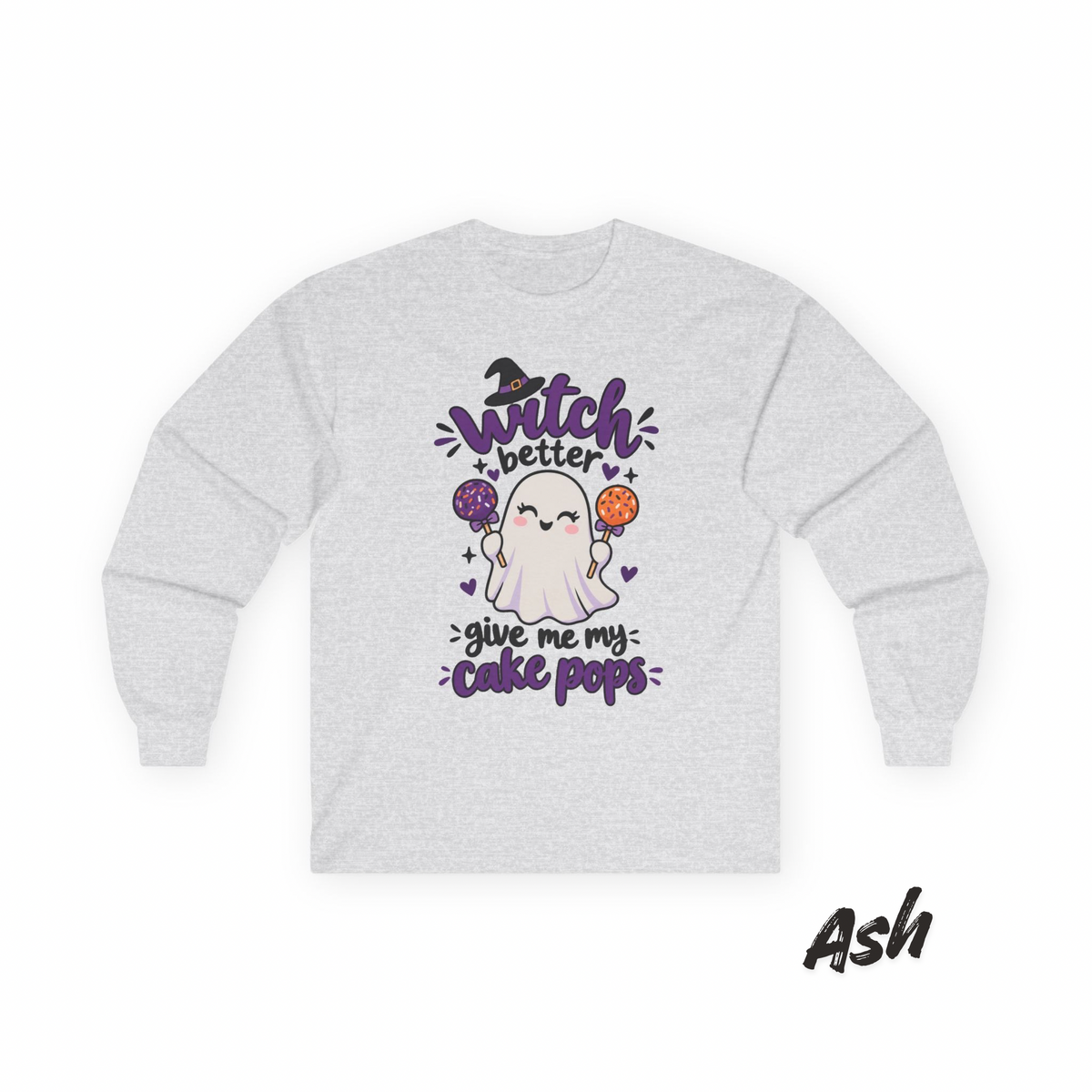 Witch Better Give Me My Cake Pops Long Sleeve Tee