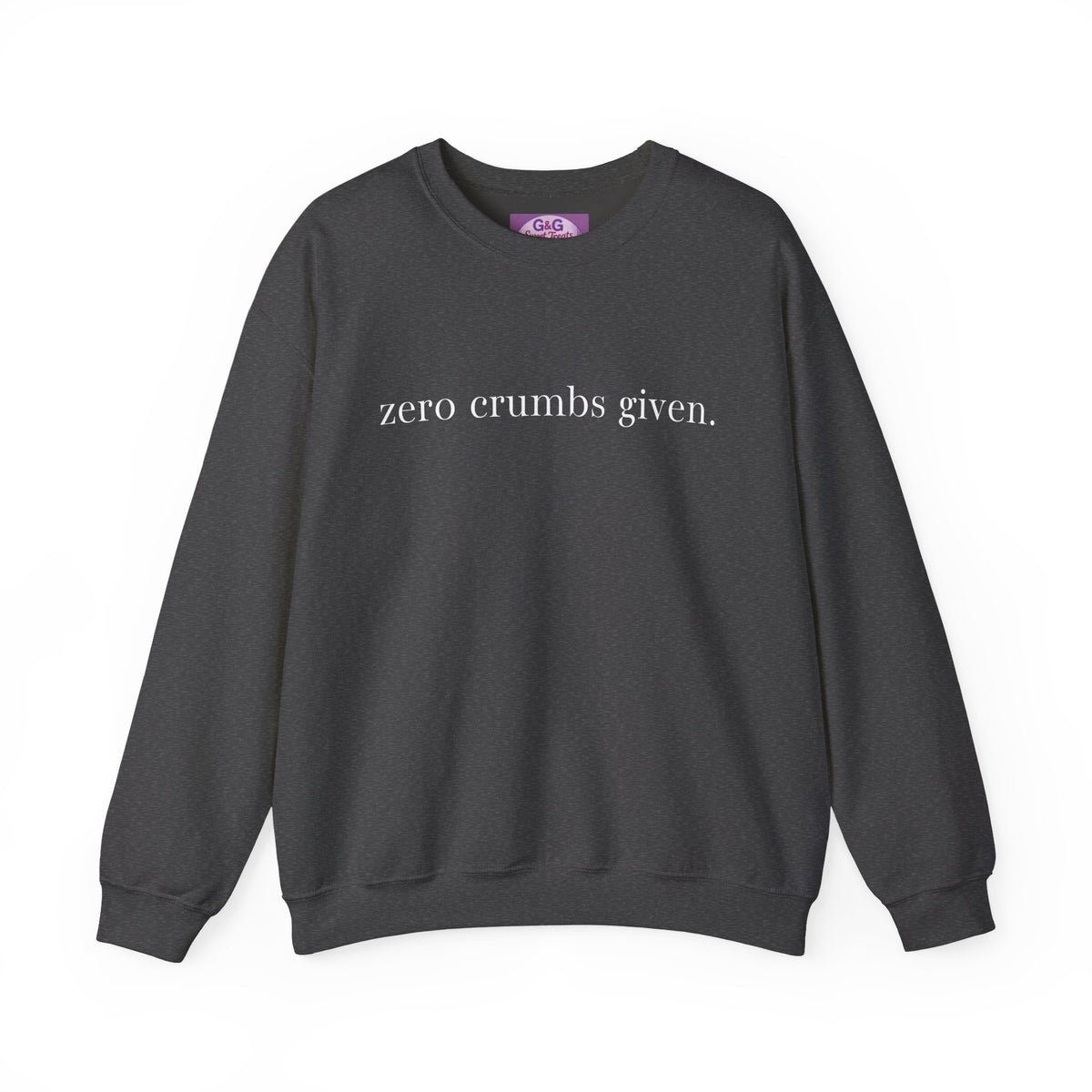 zero crumbs given Crewneck Sweatshirt
