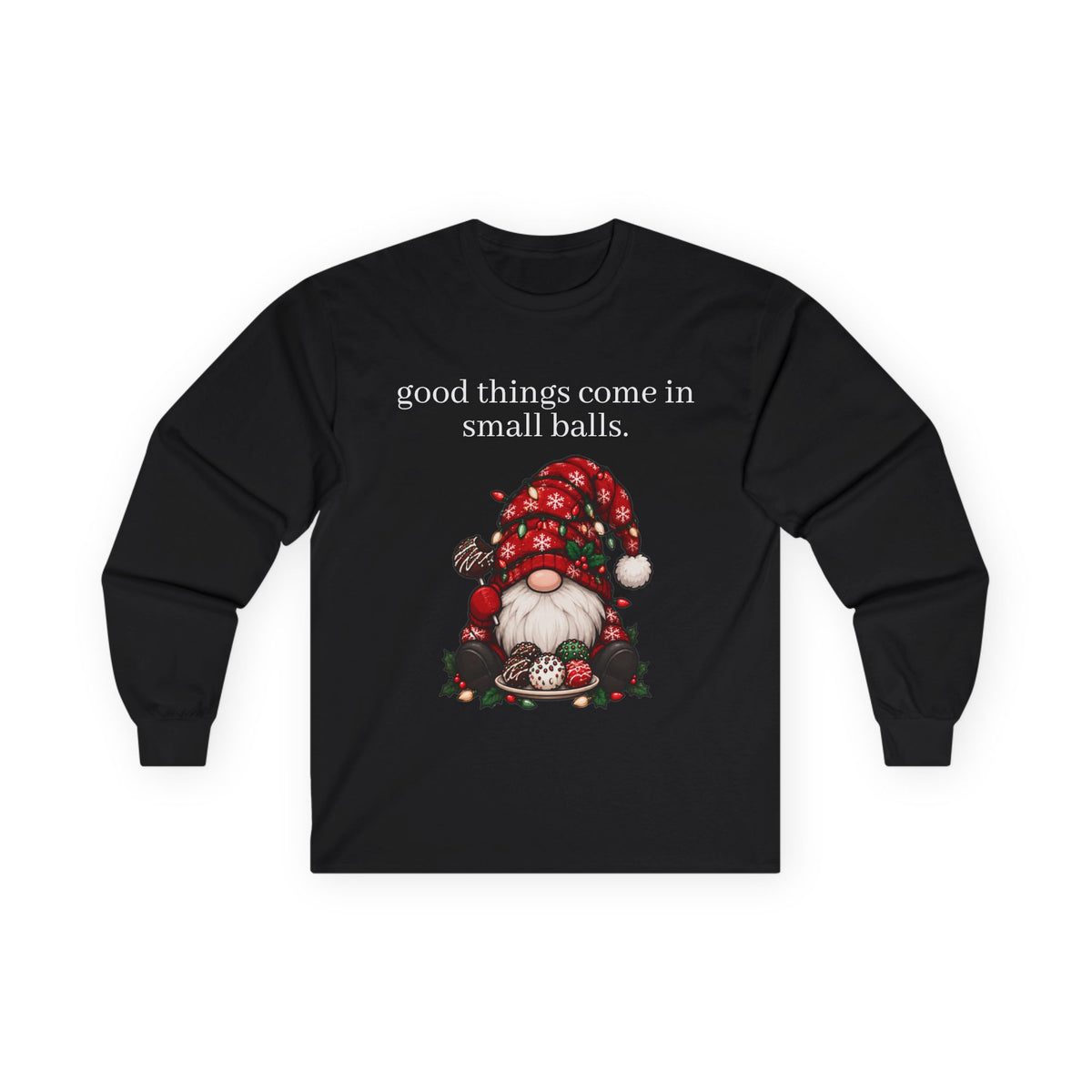 good things come in small balls long sleeve tee
