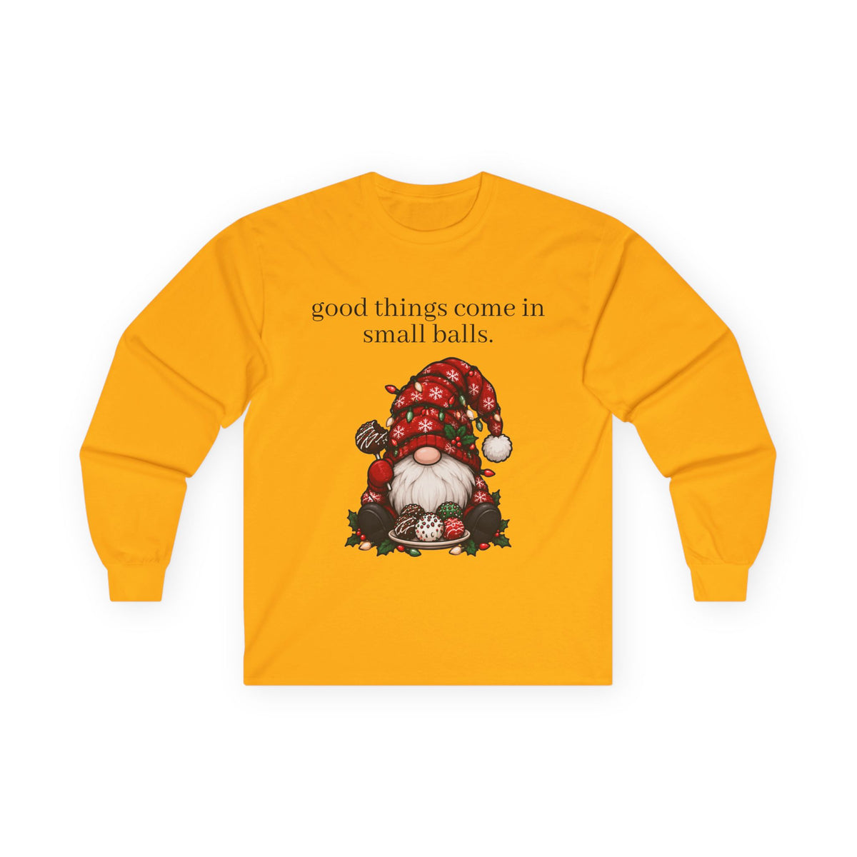 good things come in small balls long sleeve tee