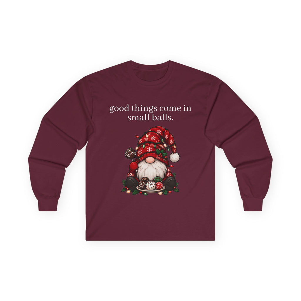 good things come in small balls long sleeve tee