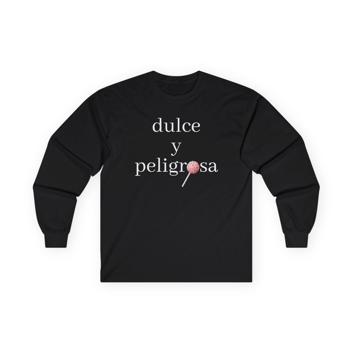 Dulce y peligrosa Long Sleeve Tee