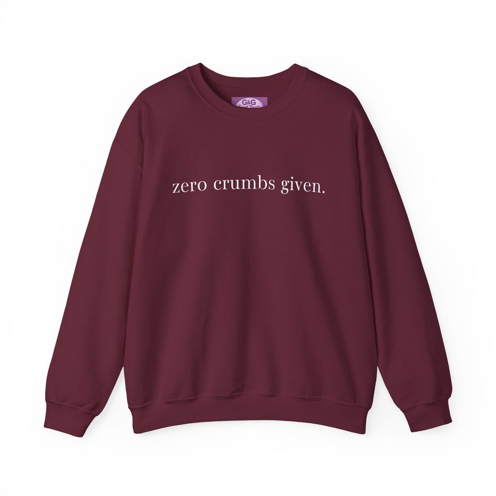 zero crumbs given Crewneck Sweatshirt