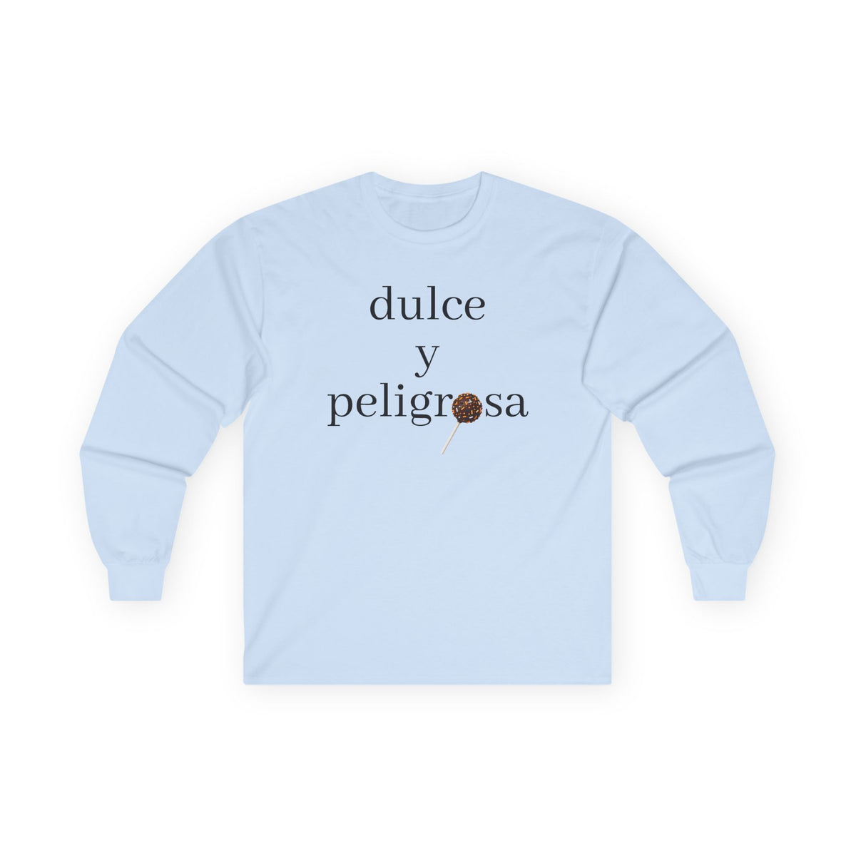 Dulce y peligrosa Long Sleeve Tee