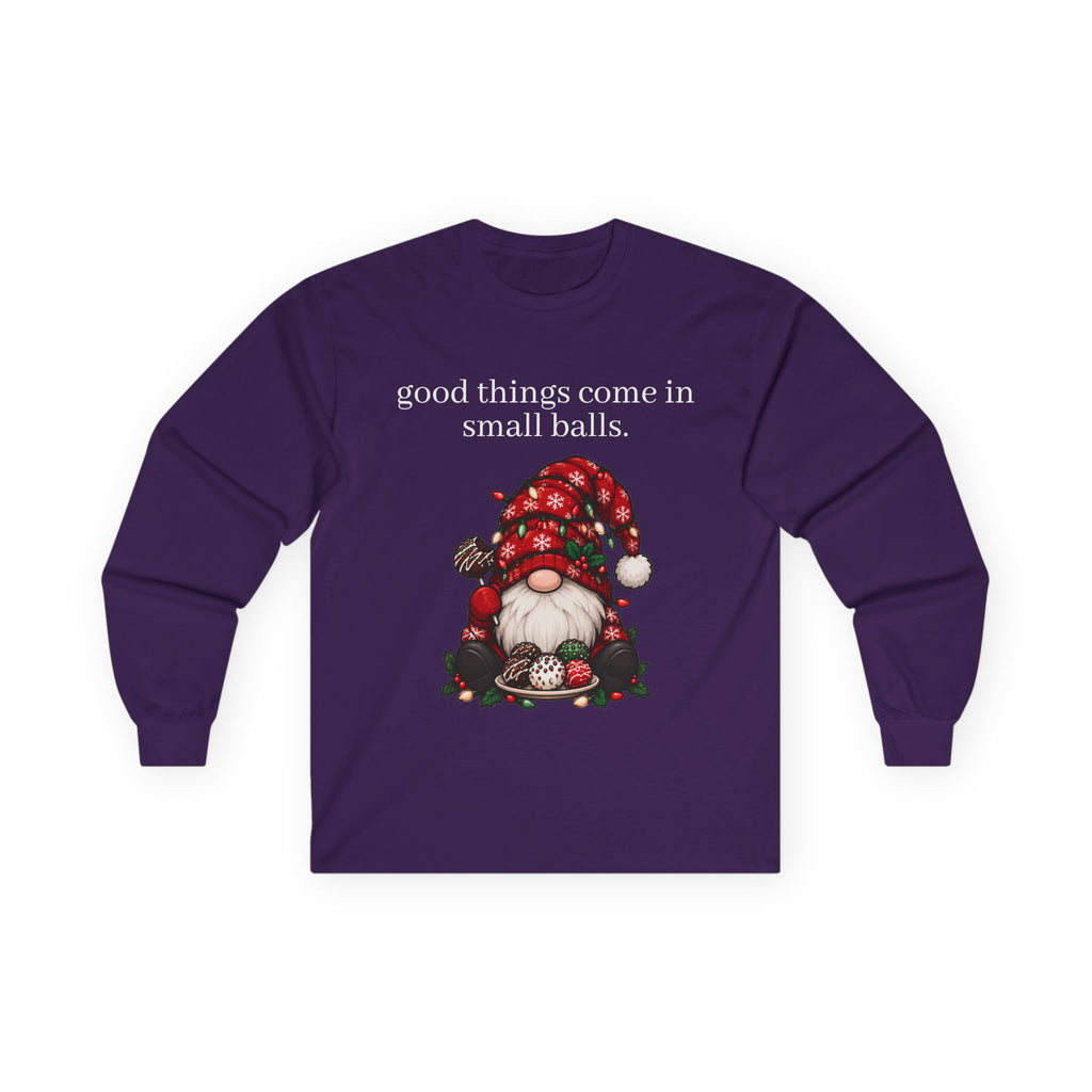 good things come in small balls long sleeve tee