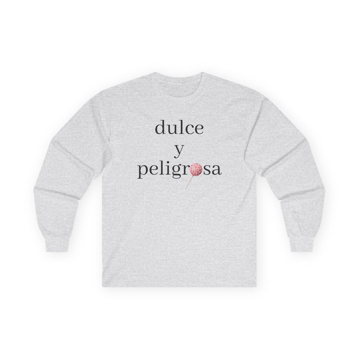 Dulce y peligrosa Long Sleeve Tee