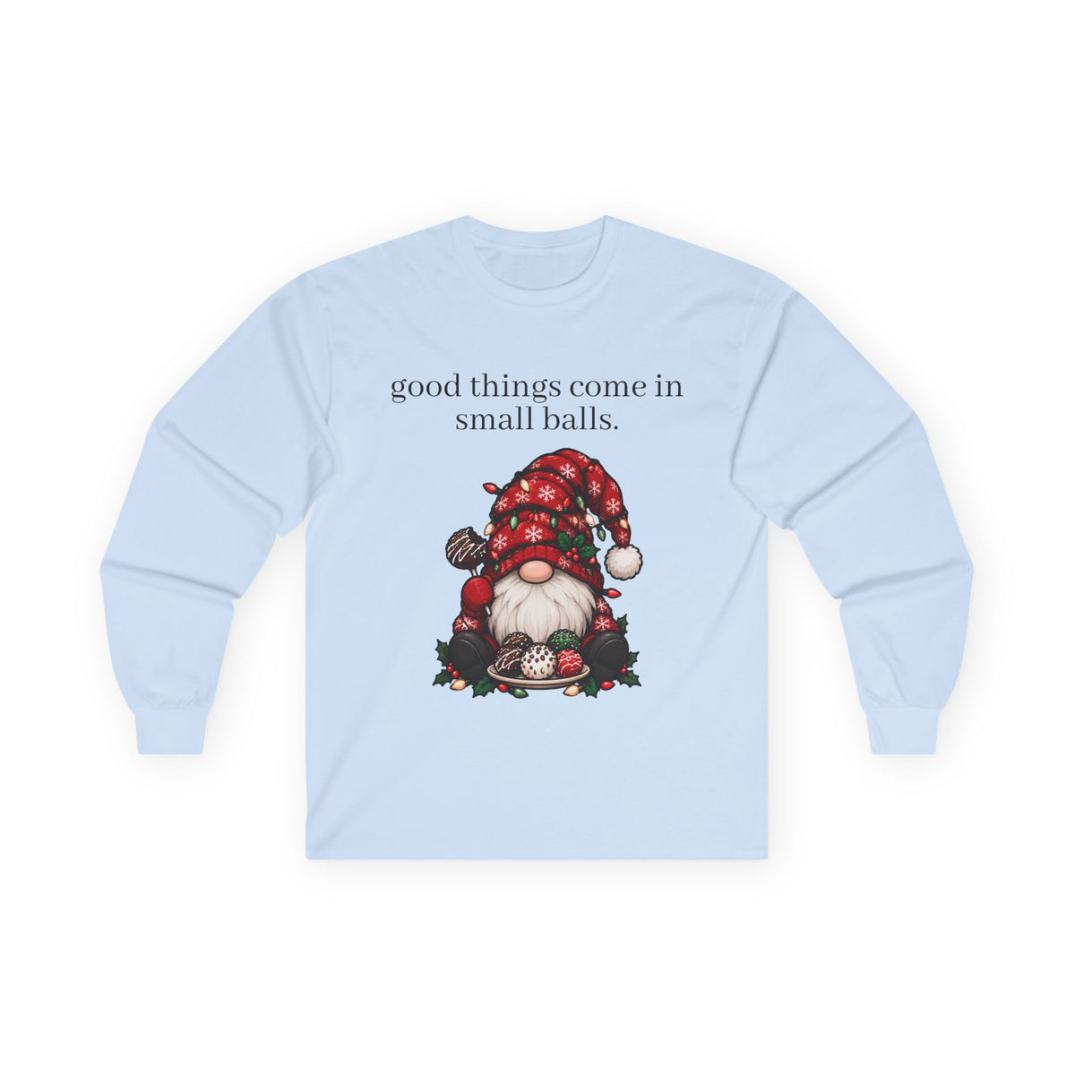 good things come in small balls long sleeve tee