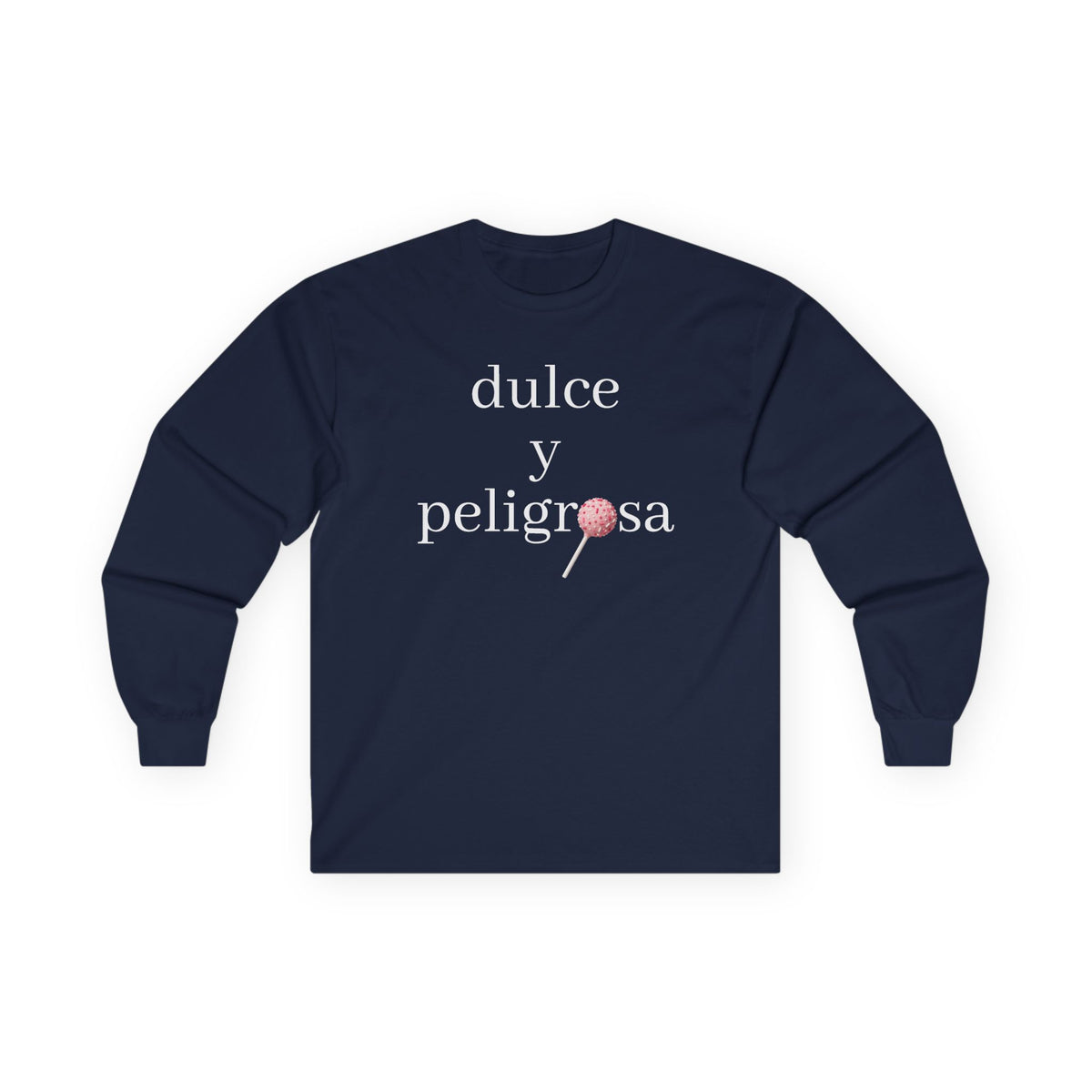 Dulce y peligrosa Long Sleeve Tee