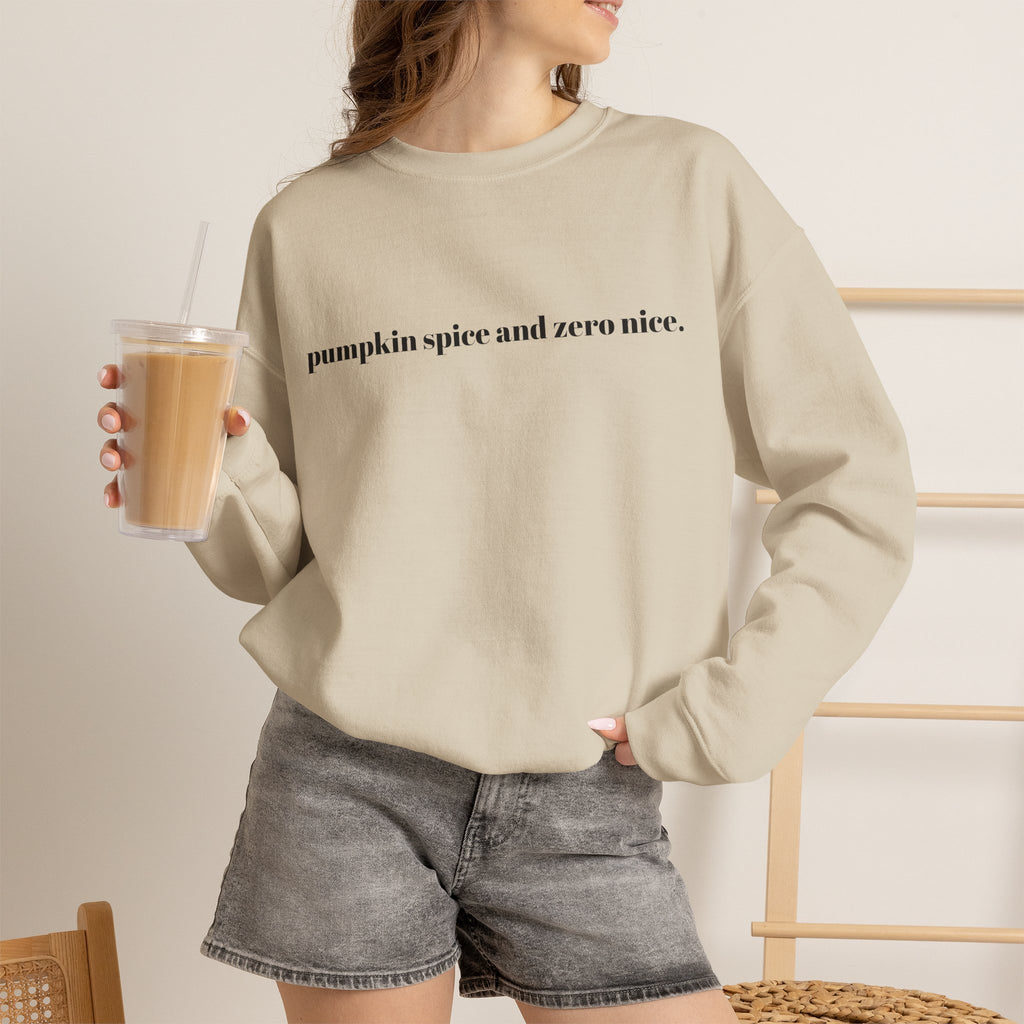 pumpkin spice and zero nice Crewneck