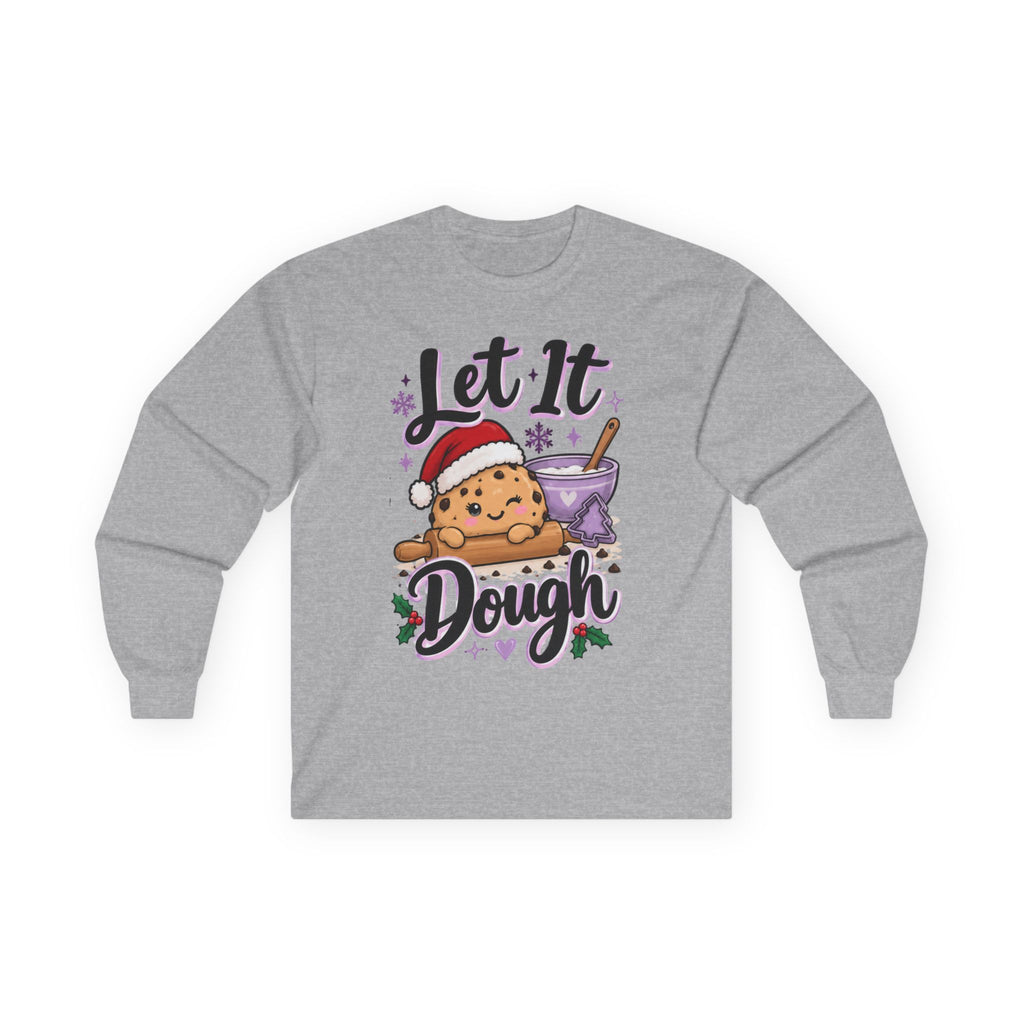 Let It Dough Long Sleeve Tee