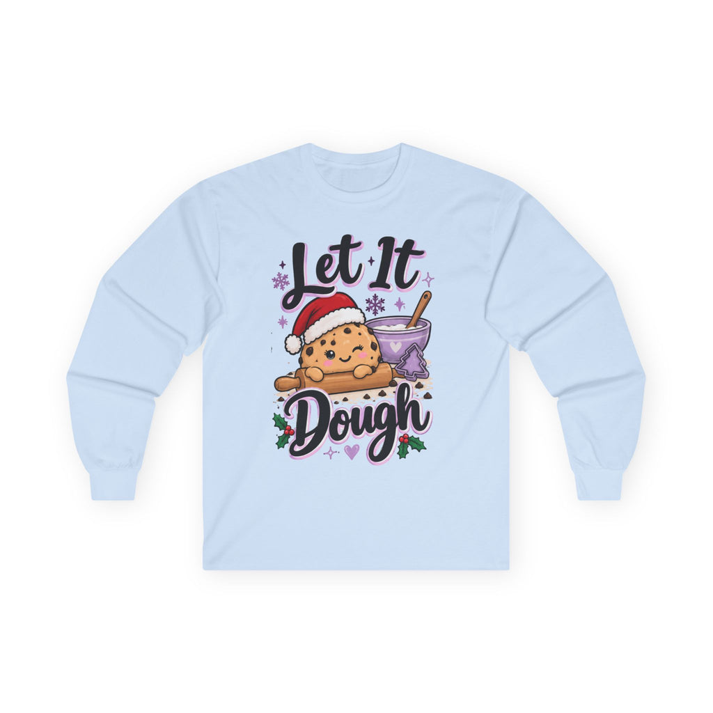 Let It Dough Long Sleeve Tee
