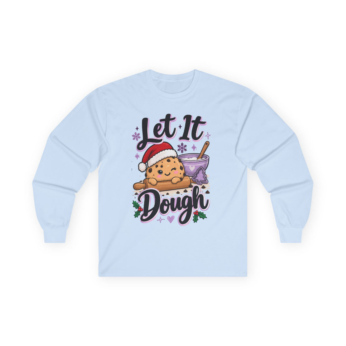 Let It Dough Long Sleeve Tee