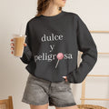 Dulce y Peligrosa Crewneck